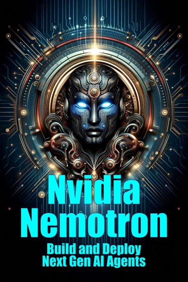 Nvidia Nemotron: Build and Deploy Next Gen AI Agents
