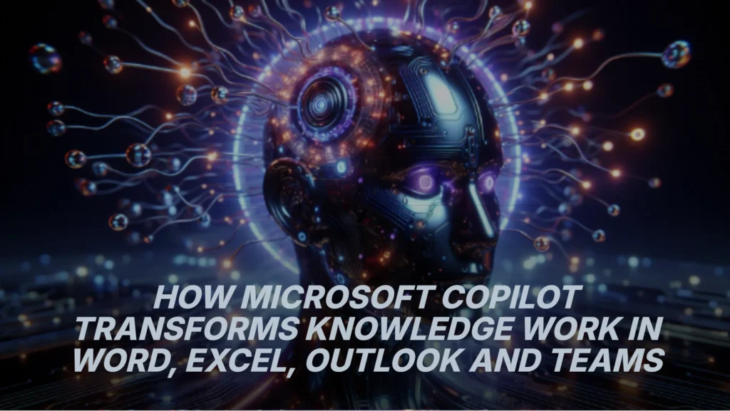 how-microsoft-copilot-transforms-knowledge-work-in-word--excel--outlook-and-teams