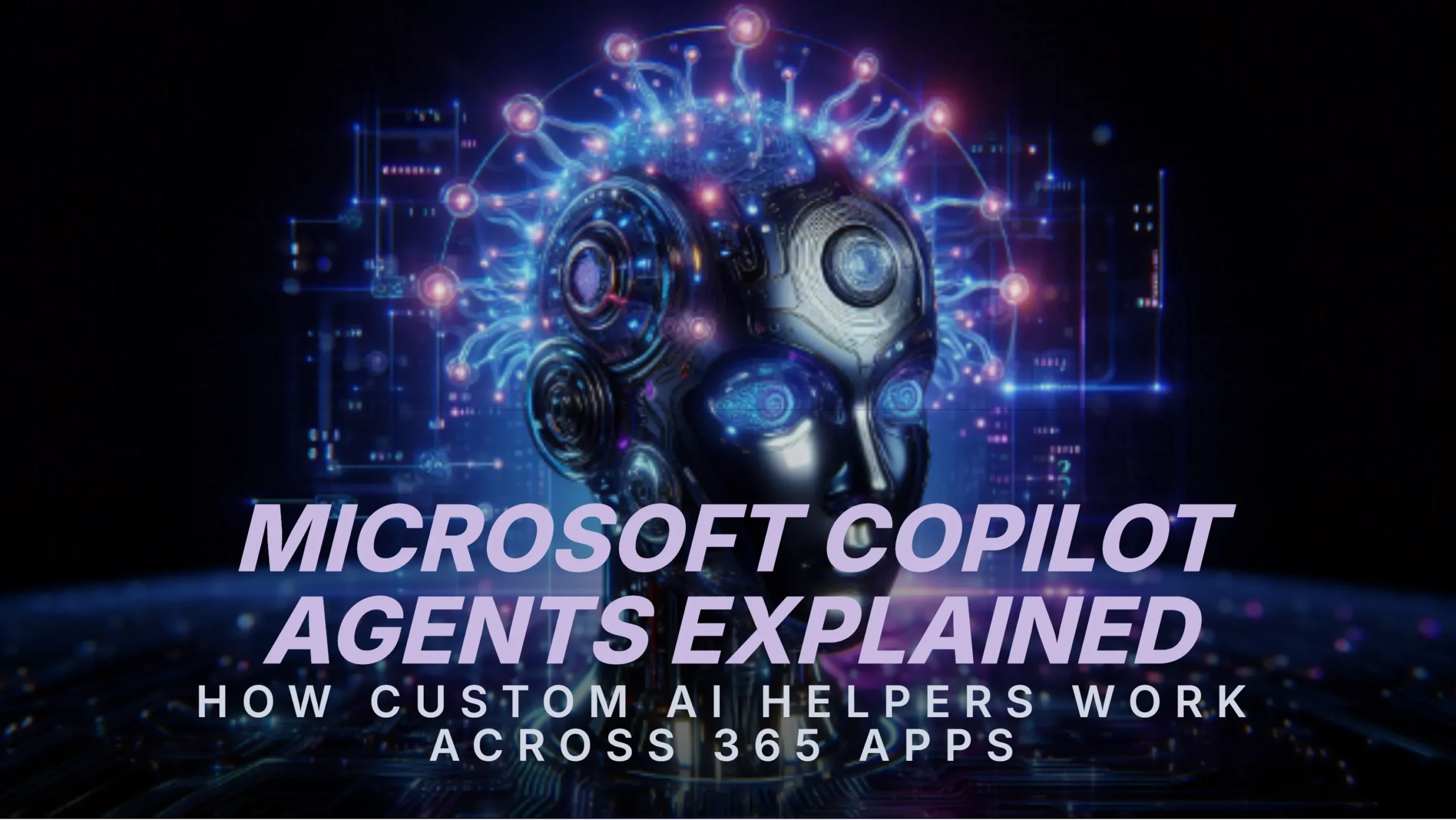 Microsoft Copilot Agents Explained: How Custom AI Helpers Work Across ...