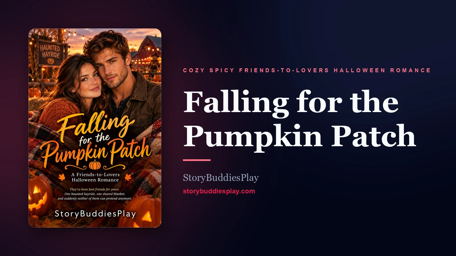 Falling for the Pumpkin Patch — A Cozy Spicy Friends-to-Lovers Halloween Romance cover