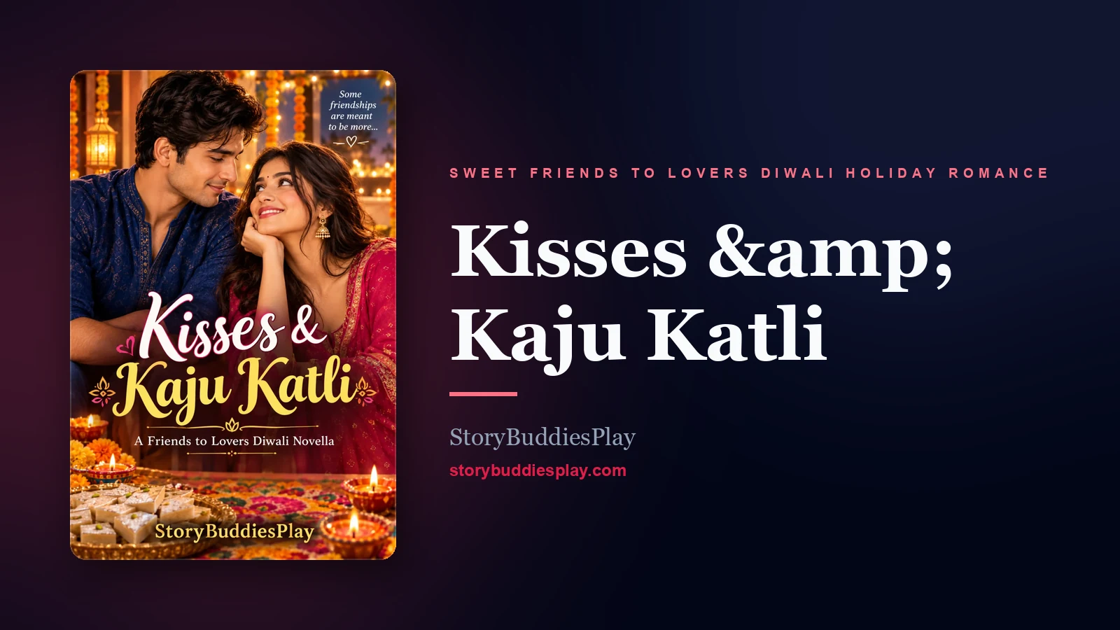 Kisses &amp; Kaju Katli — A Sweet Friends to Lovers Diwali Holiday Romance cover