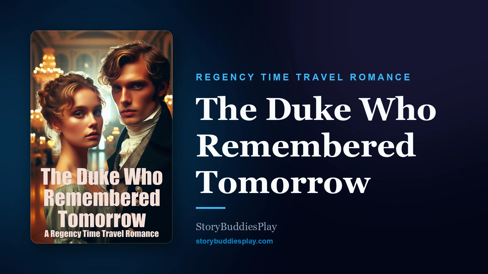 The Duke Who Remembered Tomorrow — A Regency Time Travel Romance cover