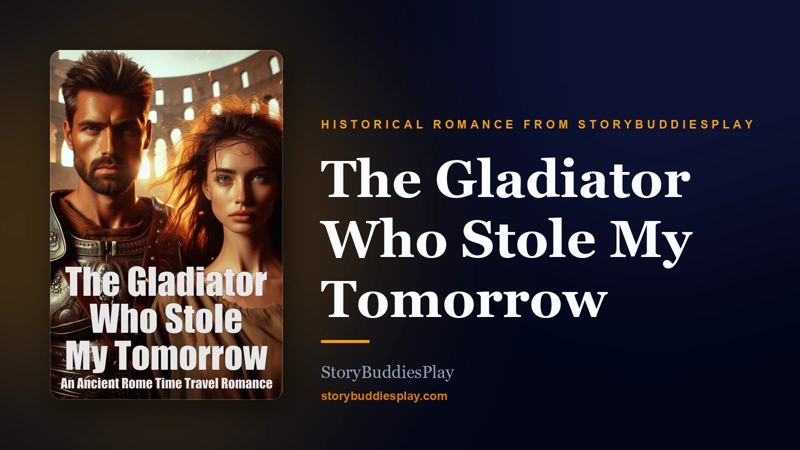 The Gladiator Who Stole My Tomorrow — A Historical Romance from StoryBuddiesPlay cover