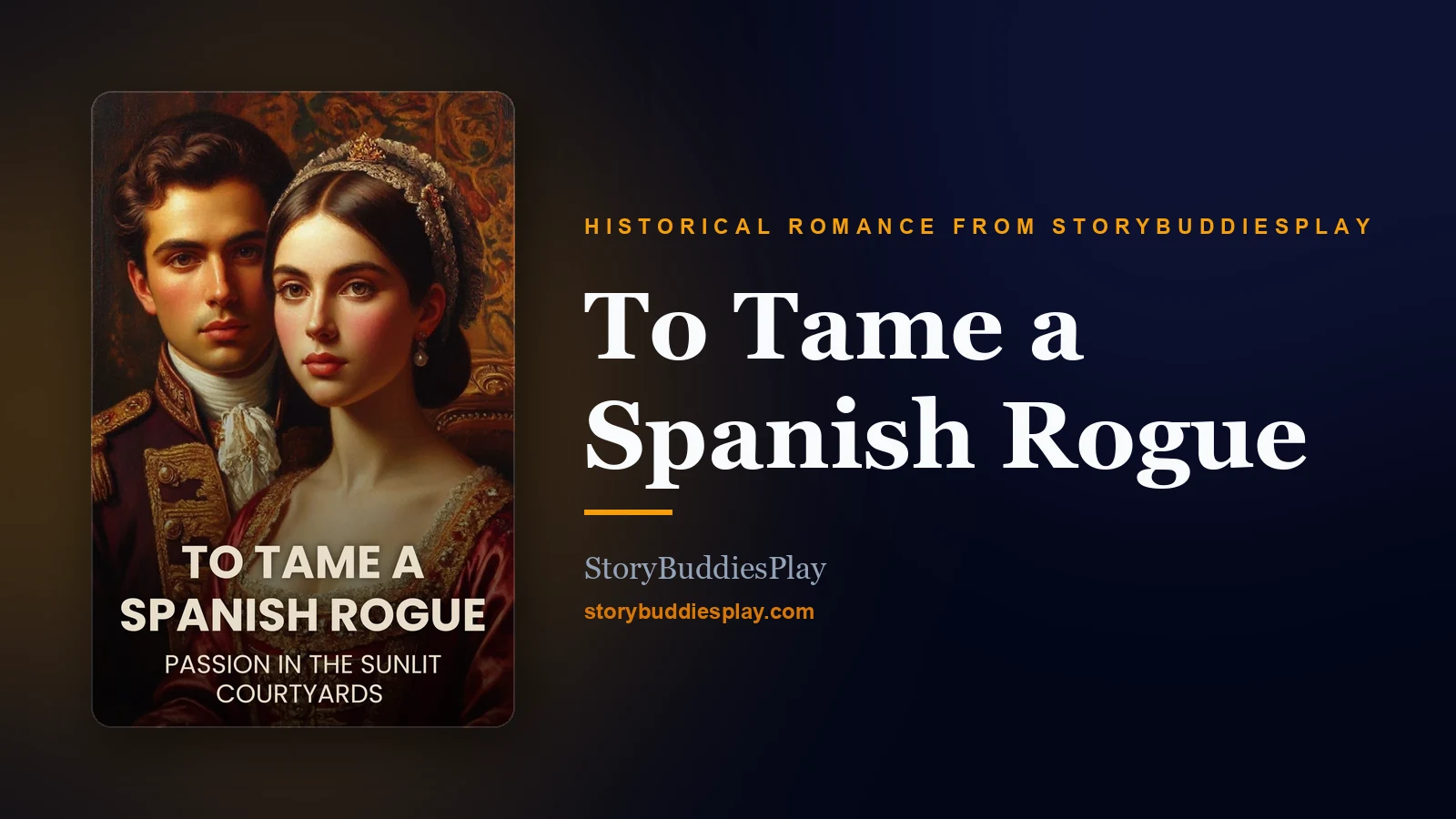 To Tame a Spanish Rogue — A Historical Romance from StoryBuddiesPlay cover